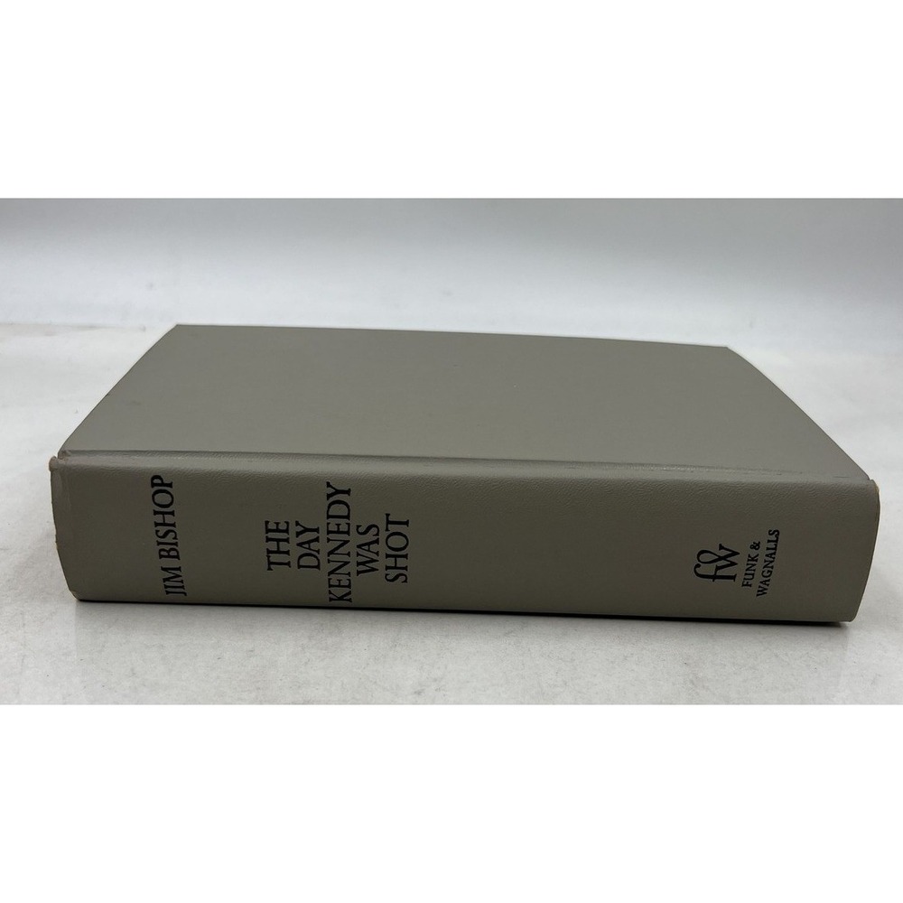 The Day Kennedy Was Shot Jim Bishop Hardcover Book 1968 Funk & Wagnalls History